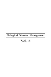 cover of the book Encyclopaedia of Biological Disaster Management: vol. 3. Biological Disaster Management and Information Technology