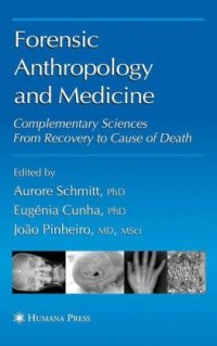 cover of the book Forensic Anthropology and Medicine: Complementary Sciences From Recovery to Cause of Death