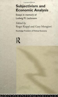 cover of the book Subjectivism and Economic Analysis (Routledge Frontiers of Political Economy, 21)