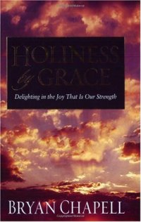 cover of the book Holiness by Grace: Delighting in the Joy That Is Our Strength