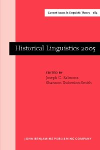 cover of the book Historical Linguistics 2005: Selected Papers from the 17th International Conference on Historical Linguistics, Madison, Wisconsin, 31 July - 5 August 2005