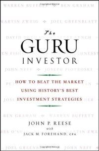 cover of the book The Guru Investor: How to Beat the Market Using History's Best Investment Strategies