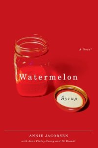 cover of the book Watermelon Syrup: A Novel (Life Writing)