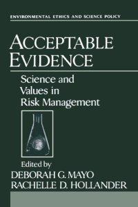 cover of the book Acceptable Evidence: Science and Values in Risk Management (Environmental Ethics and Science Policy Series)