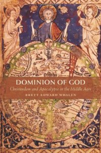 cover of the book Dominion of God: Christendom and Apocalypse in the Middle Ages