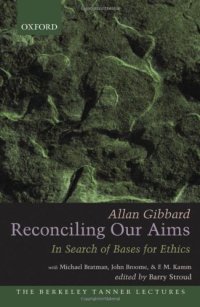 cover of the book Reconciling Our Aims: In Search of Bases for Ethics (Berkeley Tanner Lectures)