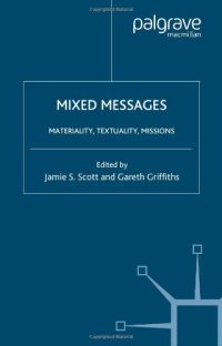 cover of the book Mixed Messages: Materiality, Textuality, Missions