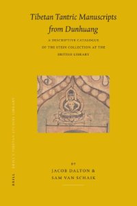 cover of the book Tibetan Tantric Manuscripts from Dunhuang: a Descriptive Catalogue of the Stein Collection at the British Library (Brill's Tibetan Studies Library)