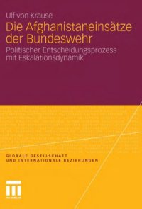 cover of the book Die Afghanistaneinsätze der Bundeswehr: Politischer Entscheidungsprozess mit Eskalationsdynamik