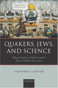 cover of the book Quakers, Jews, and Science: Religious Responses to Modernity and the Sciences in Britain, 1650-1900