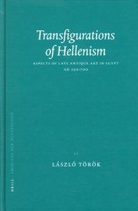 cover of the book Transfigurations of Hellenism: Aspects of Late Antique Art in Egypt, AD 250-700 (Probleme der Ägyptologie)