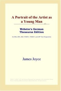 cover of the book A Portrait of the Artist as a Young Man (Webster's German Thesaurus Edition)