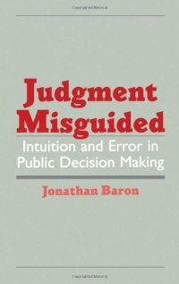 cover of the book Judgment Misguided: Intuition and Error in Public Decision Making