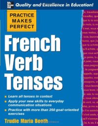 cover of the book Practice Makes Perfect: French Verb Tenses (Practice Makes Perfect Series)