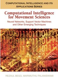 cover of the book Computational Intelligence for Movement Sciences: Neural Networks, Support Vector Machines, and Other Emerging Technologies