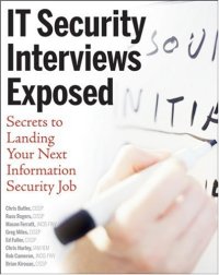 cover of the book IT Security Interviews Exposed: Secrets to Landing Your Next Information Security Job