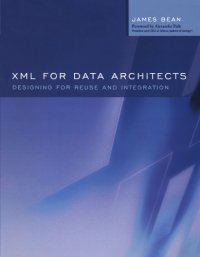 cover of the book XML for Data Architects: Designing for Reuse and Integration