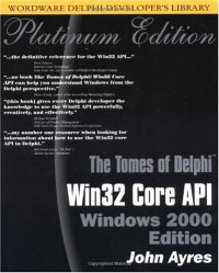 cover of the book Tomes of Delphi: Win32 Core API Windows 2000 edition