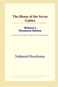 cover of the book The House of the Seven Gables (Webster's Thesaurus Edition)