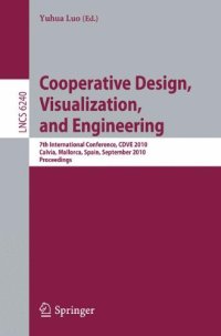 cover of the book Cooperative Design, Visualization, and Engineering: 7th International Conference, CDVE 2010, Calvia, Mallorca, Spain, September 19-22, 2010. Proceedings