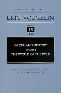 cover of the book Order and History, Volume 2: The World of the Polis