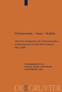 cover of the book Christentum Staat Kultur: Akten des Kongresses der Internationalen Schleiermacher-Gesellschaft in Berlin, März 2006 (Schleiermacher-Archiv)  German