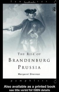 cover of the book The Rise of Brandenburg-Prussia, 1618-1740 (Lancaster Pamphlets)