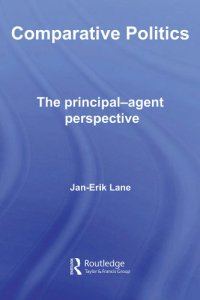 cover of the book Comparative Politics: The principal-agent perspective (Routledge Research in Comparative Politics)