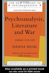 cover of the book Psychoanalysis, Literature and War: Papers 1972-95 (New Library of Psychoanalysis, 27)