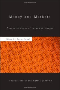 cover of the book Money & Markets: Essays in Honor of Leland B. Yeager (Foundations of the Market Economy)