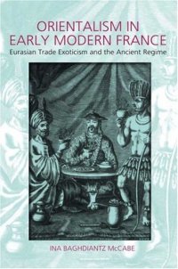 cover of the book Orientalism in Early Modern France: Eurasian Trade, Exoticism and the Ancien Regime