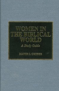 cover of the book Women in the Biblical World. A Study Guide Women in the World of Hebrew Scripture