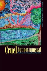 cover of the book Cruel but Not Unusual: Violence in Canadian Families