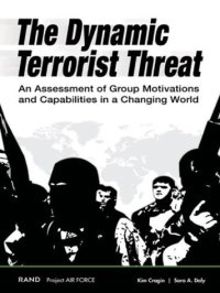 cover of the book The Dynamic Terrorist Threat: An Assessment of Group Motivations and Capabilities in a Changing World