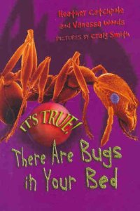 cover of the book It's True! There Are Bugs in Your Bed (It's True!)