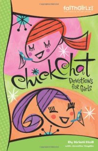 cover of the book Chick Chat: Devotions for Girls (Faithgirlz!â„¢)