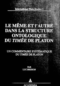 cover of the book Le même et l'autre dans la structure ontologique du Timée de Platon: un commentaire systématique du Timée de Platon