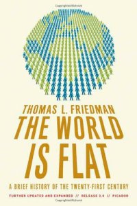 cover of the book The World Is Flat: A Brief History of the Twenty-First Century