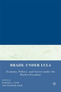 cover of the book Brazil under Lula: Economy, Politics, and Society under the Worker-President