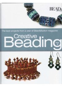 cover of the book Creative Beading, Vol. 2: The Best Projects from a Year of Bead&Button Magazine  CREATIVE BEADING VOL 2