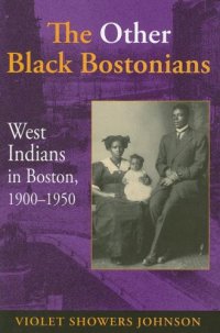 cover of the book The Other Black Bostonians: West Indians in Boston, 1900-1950 (Blacks in the Diaspora)