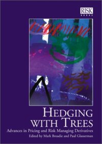 cover of the book Hedging With Trees Advances in Pricing and Risk Managing Derivatives