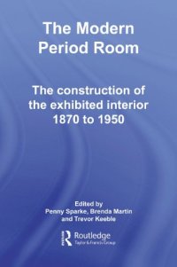 cover of the book The Modern Period Room 1870-1950: The Construction of the Exhibited Interior