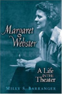 cover of the book Margaret Webster: A Life in the Theater (Triangulations: Lesbian Gay Queer Theater Drama Performance)