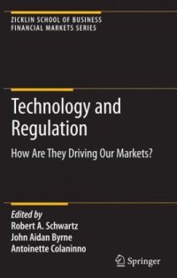 cover of the book Technology and Regulation: How Are They Driving Our Markets?