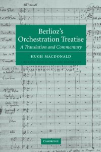 cover of the book Berlioz’s Orchestration Treatise: A Translation and Commentary