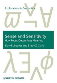 cover of the book Sense and Sensitivity: How Focus Determines Meaning (Explorations in Semantics)