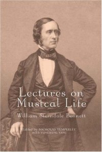 cover of the book Lectures on Musical Life: William Sterndale Bennett (Music in Britain, 1600-1900)