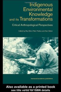 cover of the book Indigenous Environmental Knowledge and its Transformations: Critical Anthropological Perspectives (Studies in Environmental Anthropology)