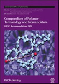 cover of the book Compendium of Polymer Terminology and Nomenclature: IUPAC Recommendations 2008 (International Union of Pure and Applied Chemistry)